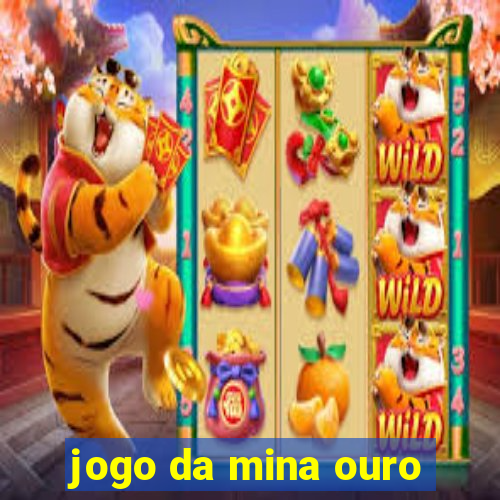 jogo da mina ouro